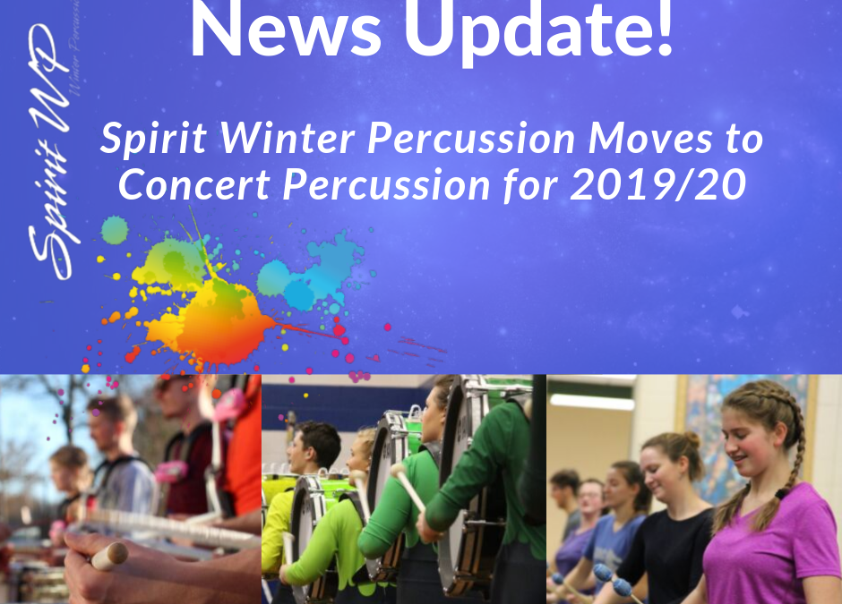 Spirit Winter Percussion Moves to Concert Percussion Division for 2019/20!